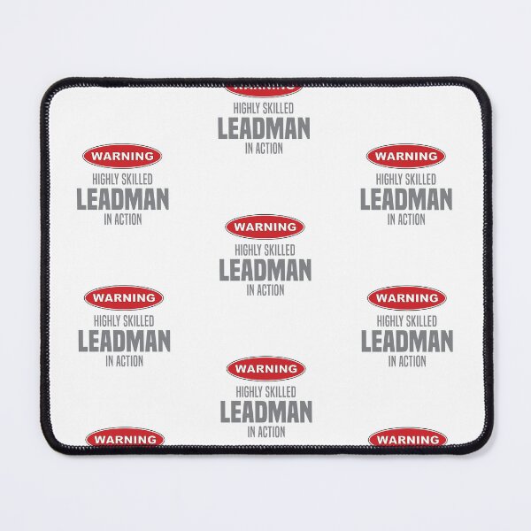 Item preview, Highly Skilled Leadman in Action designed and sold by NermilioDesigns.