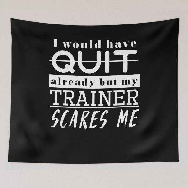 Item preview, I Would Have Quit But My Trainer Scares Me Gym Workout Tee designed and sold by Kieran Abbott.