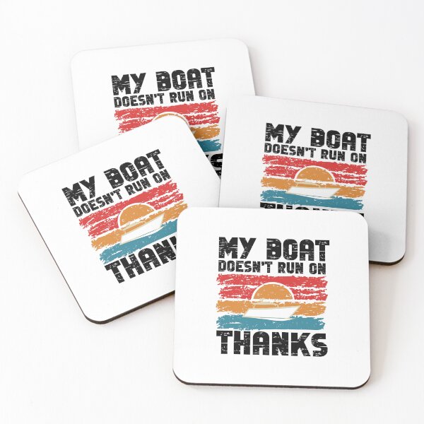 Item preview, MY BOAT DOESNT RUN ON THANKS Funny Quotes designed and sold by GRABAPSHOP.