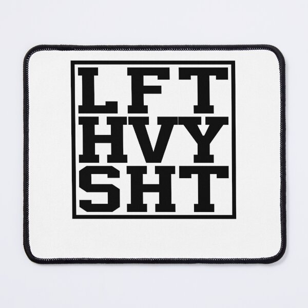Item preview, LFT HVY SHT designed and sold by StevenHignell.
