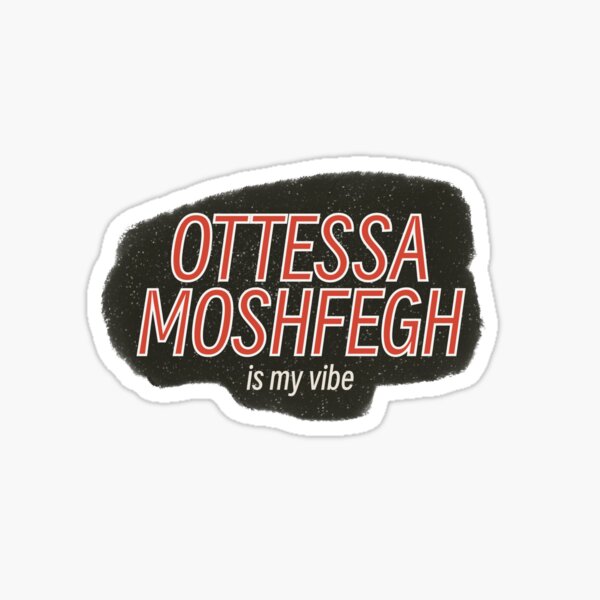 Item preview, Ottessa Moshfegh is my Vibe Eileen designed and sold by BlushingLumi.