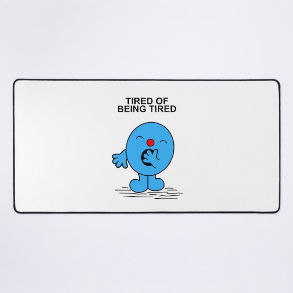 Item preview, Tired of being tired designed and sold by Scat the cat.