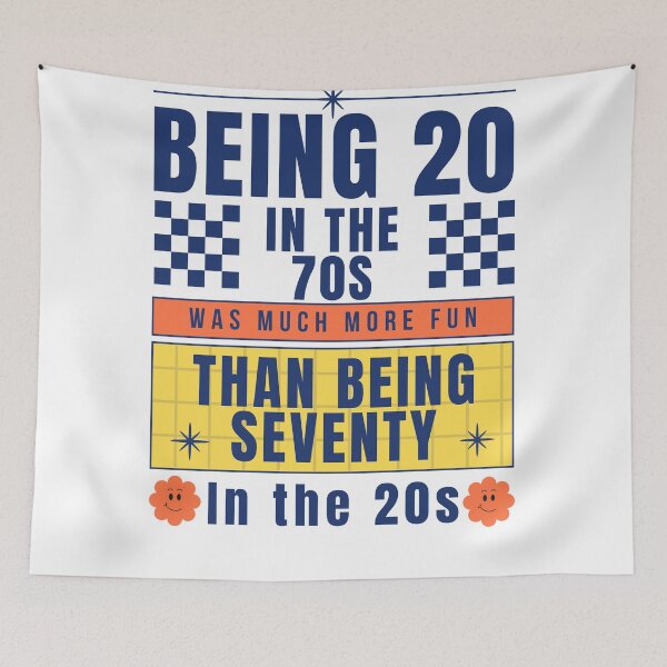 Item preview, Being twenty in the 70s was much more fun than being Seventy in the 20s designed and sold by CyberArtistOne.