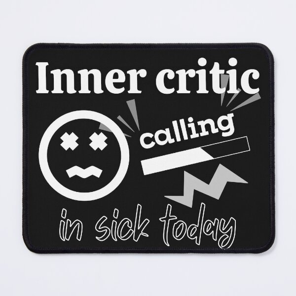 Item preview, inner critic calling in sick today motivational quote t-shirt designed and sold by Anna Sacha.