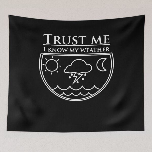Item preview, Trust Me I Know My Weather  designed and sold by Kieran Abbott.