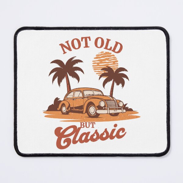 Item preview, Not Old But Classic designed and sold by CyberWindow.