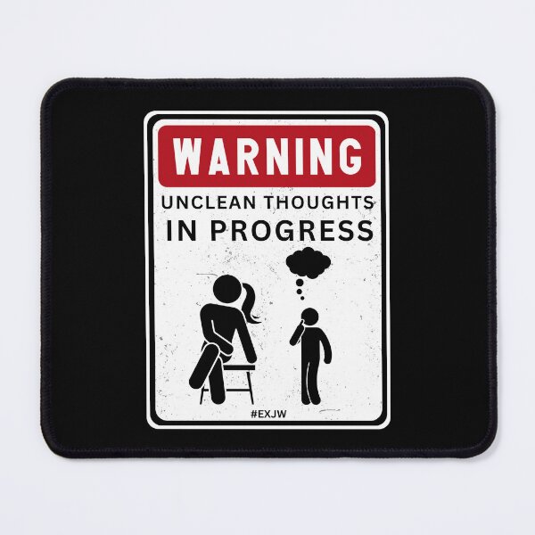Item preview, Ex JW Warning Unclean Thoughts In Progress designed and sold by RakelMacc.