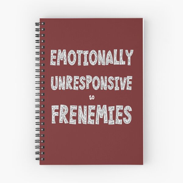 Item preview, Emotionally Unresponsive To Frenemies 2 designed and sold by taiche.