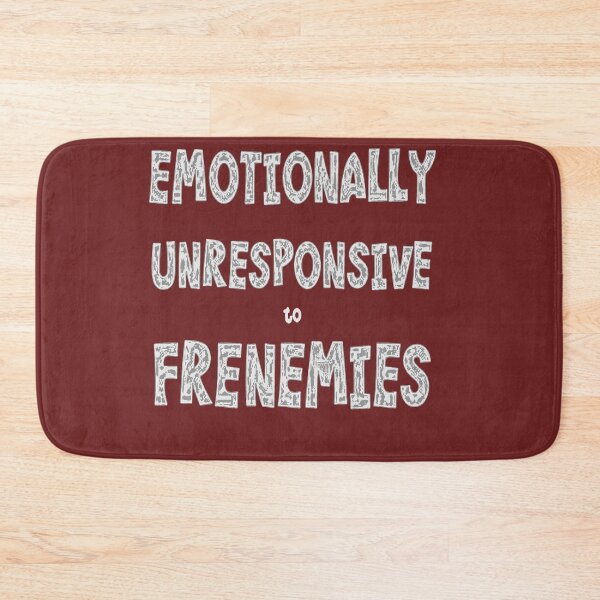 Item preview, Emotionally Unresponsive To Frenemies 2 designed and sold by taiche.