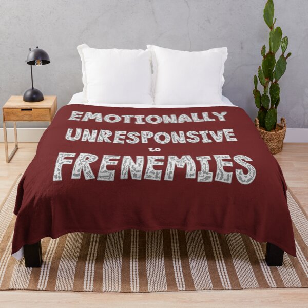 Item preview, Emotionally Unresponsive To Frenemies 2 designed and sold by taiche.