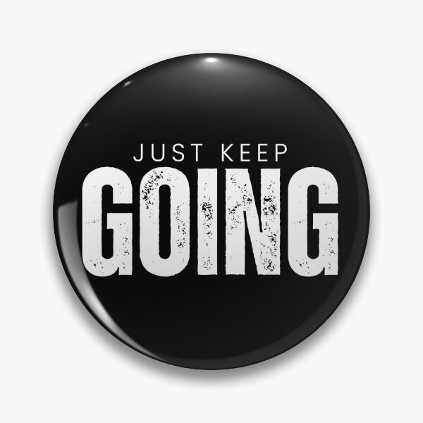 Item preview, Just Keep Going designed and sold by Geboking.