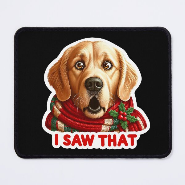Item preview, I Saw That meme Golden Retriever Happy Holidays Merry Christmas designed and sold by plushism.