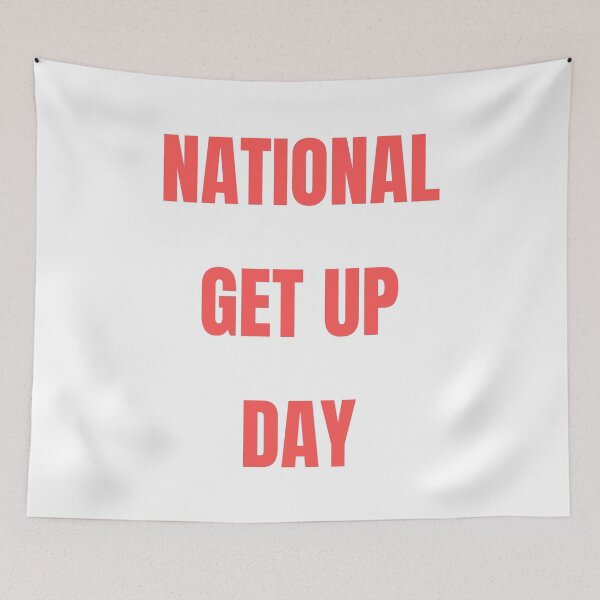 Item preview, National Get Up Day designed and sold by Simo0455.
