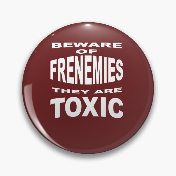 Item preview, Beware Of Frenemies They Are Toxic designed and sold by taiche.