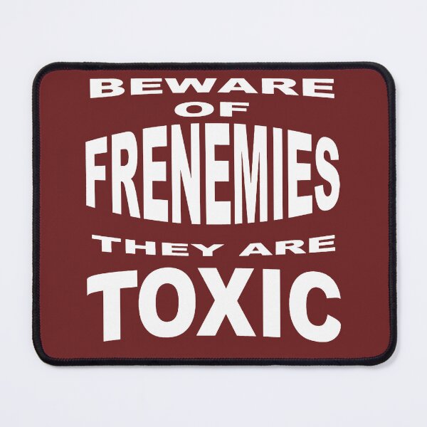 Item preview, Beware Of Frenemies They Are Toxic designed and sold by taiche.