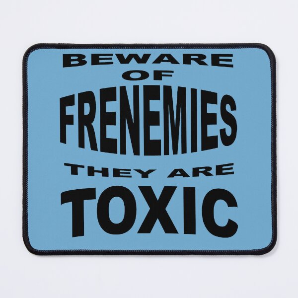Item preview, Beware Of Frenemies They Are Toxic designed and sold by taiche.