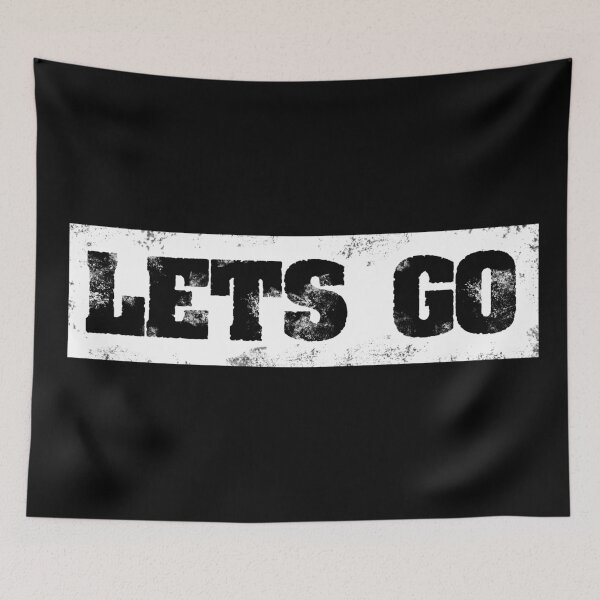 Item preview, Trending Slogan Lets Go In Grunge White designed and sold by NeavesPhoto.