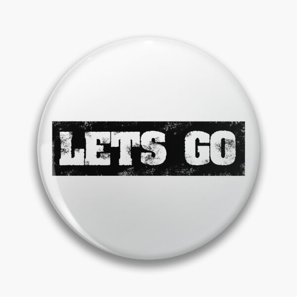 Item preview, Trending Slogan Lets Go In Grunge Black designed and sold by NeavesPhoto.