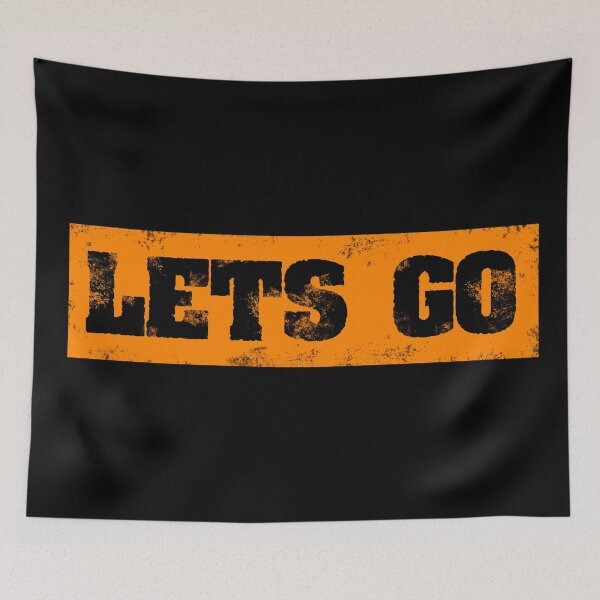Item preview, Trending Slogan Lets Go In Grunge Orange designed and sold by NeavesPhoto.