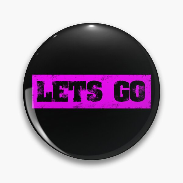 Item preview, Trending Slogan Lets Go In Grunge Pink designed and sold by NeavesPhoto.