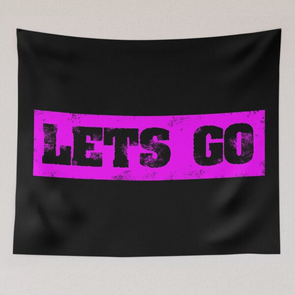 Item preview, Trending Slogan Lets Go In Grunge Pink designed and sold by NeavesPhoto.