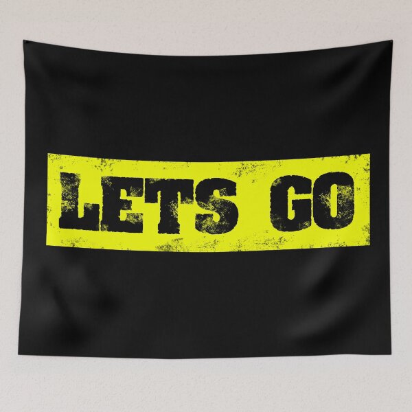 Item preview, Trending Slogan Lets Go In Grunge Yellow designed and sold by NeavesPhoto.