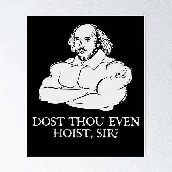Item preview, Gym Shakespeare Dost Thou Even Hoist Sir designed and sold by Pitchou07.
