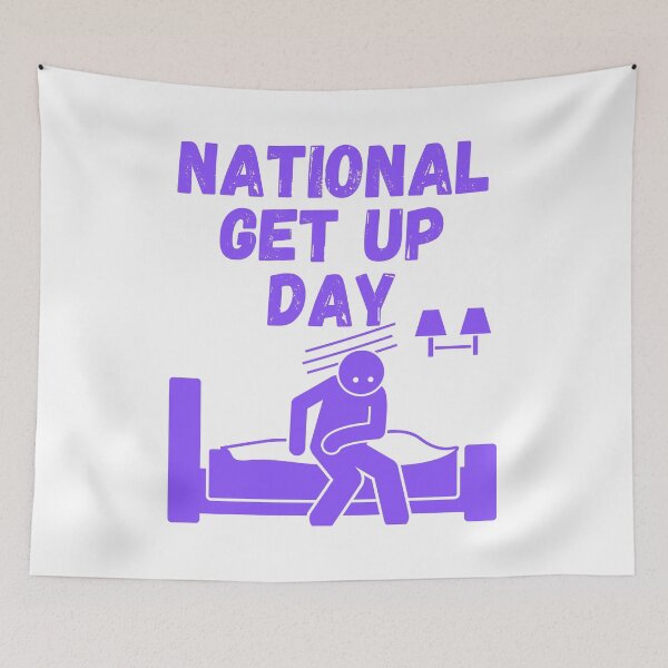 Item preview, National Get Up Day designed and sold by Simo0455.