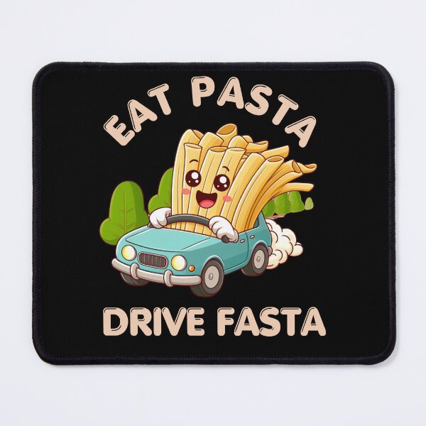 Item preview, Eat Pasta Drive Fasta designed and sold by dooddles.