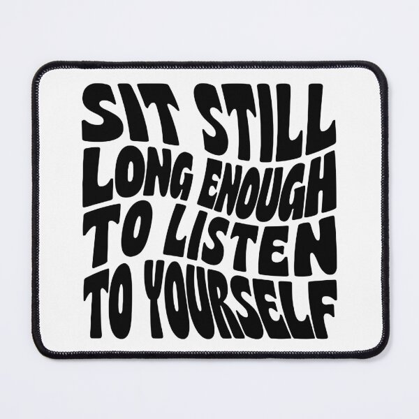 Item preview, Sit Still Long Enough To Listen To Yourself designed and sold by CapslockStore.