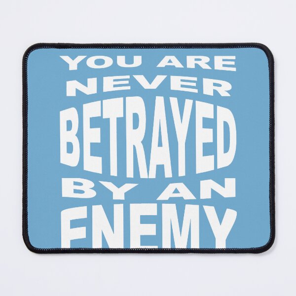 Item preview, You Are Never Betrayed By An Enemy designed and sold by taiche.