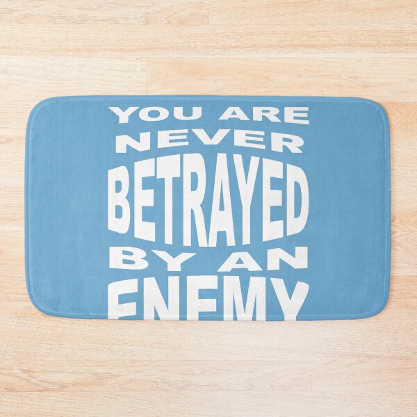 Item preview, You Are Never Betrayed By An Enemy designed and sold by taiche.