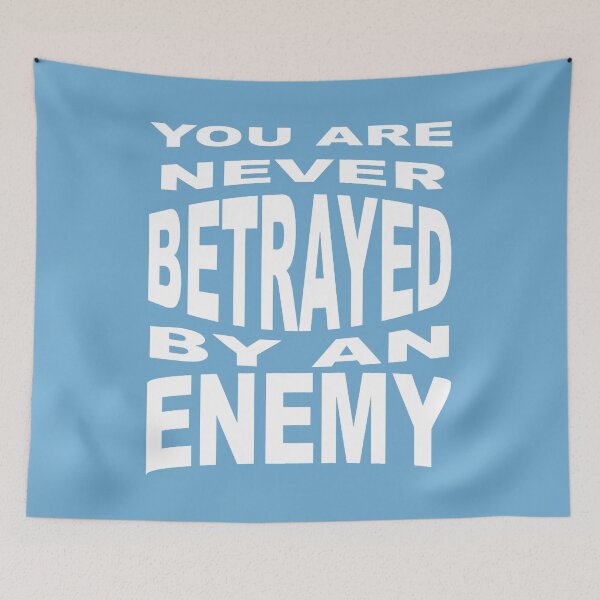 Item preview, You Are Never Betrayed By An Enemy designed and sold by taiche.
