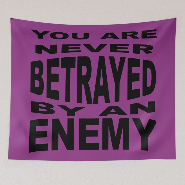 Item preview, You Are Never Betrayed By An Enemy designed and sold by taiche.