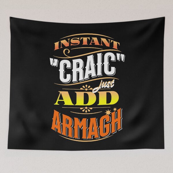 Item preview, Instant Craic Just Add Armagh Northern Ireland designed and sold by OliDesigns.