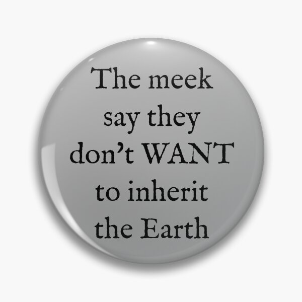 Item preview, The meek say they don't WANT to inherit (black) designed and sold by SolidEarthArt.