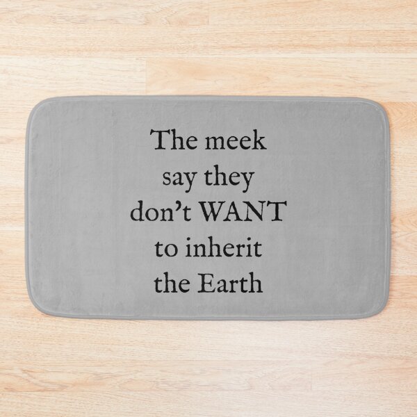Item preview, The meek say they don't WANT to inherit (black) designed and sold by SolidEarthArt.