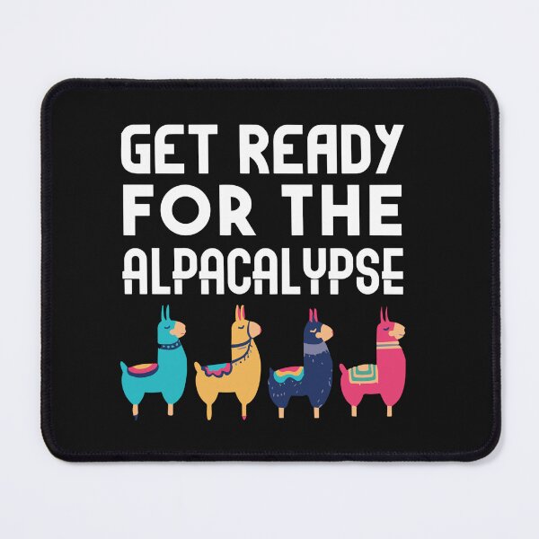 Item preview, Funny Alpaca Get Ready For Alpacalypse Pun Punny designed and sold by Pitchou07.