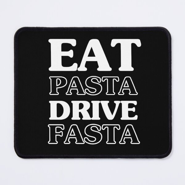 Item preview, Eat Pasta Drive Fasta designed and sold by dooddles.