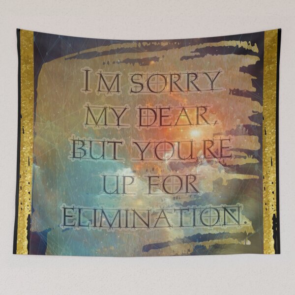 Item preview, I'm sorry my dear, but you're up for elimination. designed and sold by mensijazavcevic.