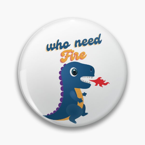 Item preview, Who Need Fire designed and sold by Designfs.