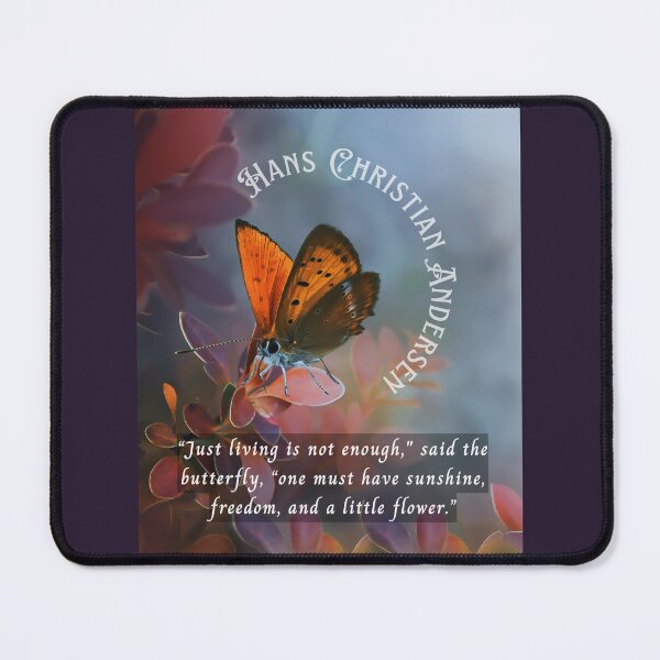Item preview, Hans Christian Andersen  quote:  “Just living isn't enough,” said the butterfly, “one must have sunshine, freedom and a little flower.” designed and sold by artbleed.