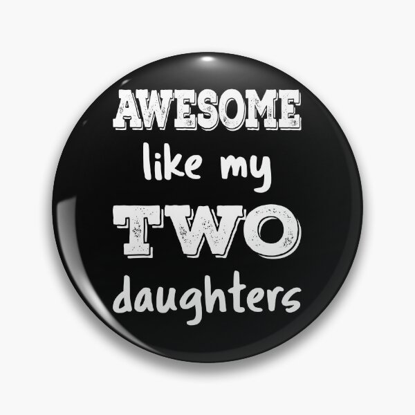Item preview, Awesome Like My Two Daughters III designed and sold by Lemon Pepper.