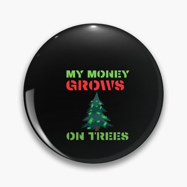 Item preview, My Money Grows On Trees Funny Gifts For Arborists designed and sold by MyIdeas82.