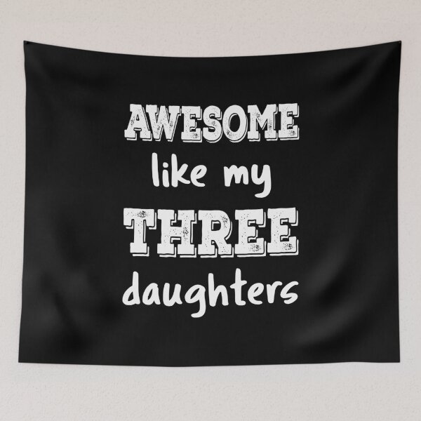 Item preview, Awesome Like My Three Daughters III designed and sold by Lemon Pepper.