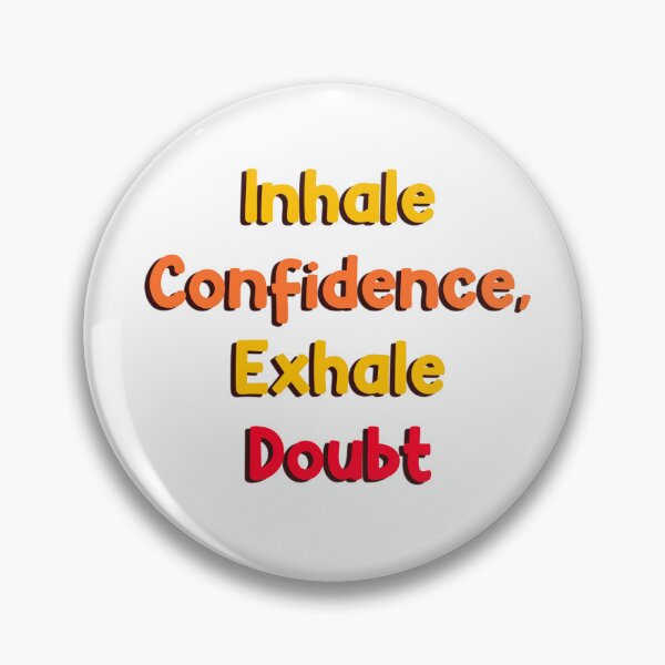 Item preview, Inhale confidence, exhale doubt  designed and sold by therustyart.