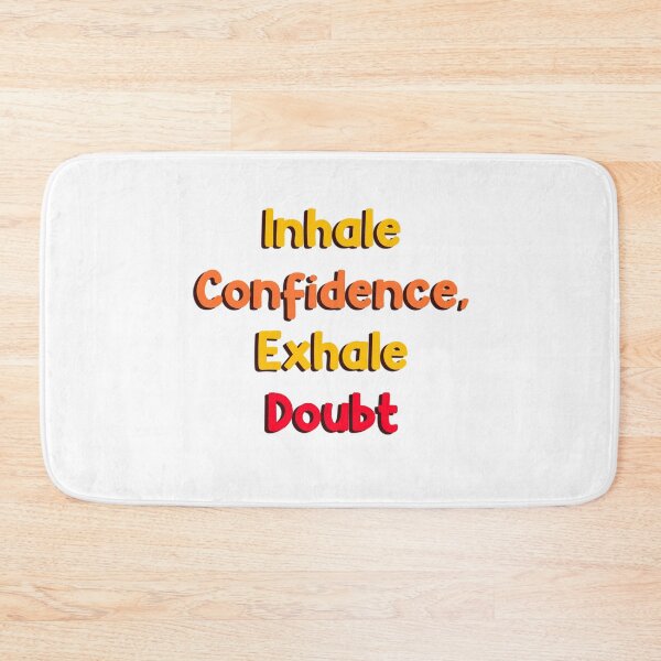 Item preview, Inhale confidence, exhale doubt  designed and sold by therustyart.