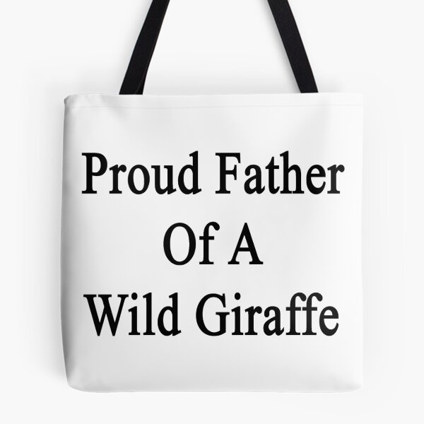 Item preview, Proud Father Of A Wild Giraffe  designed and sold by supernova23.
