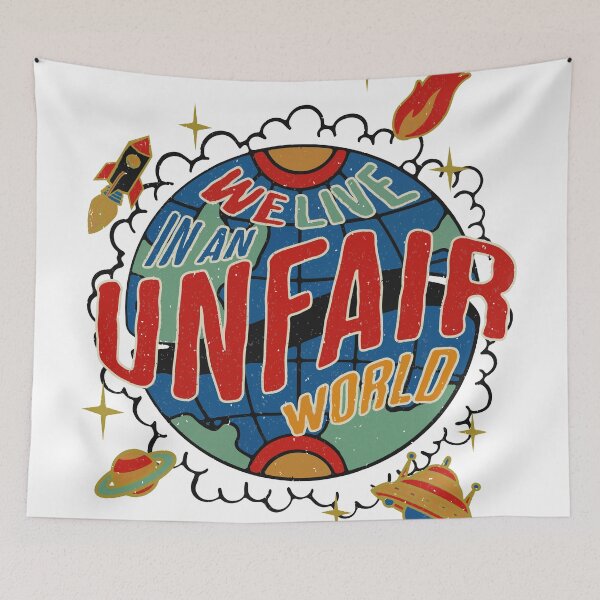 Item preview, We Live in an Unfair World  designed and sold by CyberWindow.