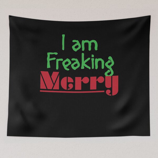 Item preview, I Am Freaking Merry  designed and sold by Pricity Designs.